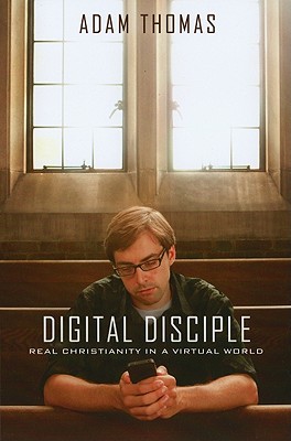 Book Review: Digital Disciple by Adam Thomas